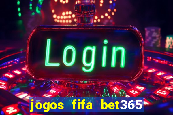 jogos fifa bet365 8 minutos